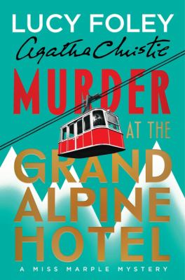 Murder At The Grand Alpine Hotel: The New Miss Marple Mystery *